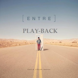 Paulo César Baruk - Entre - Playback 2013