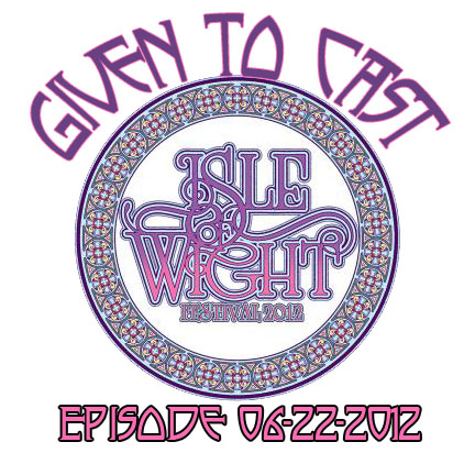 Given To Cast: Given To Cast - Episode 06-22-2012
