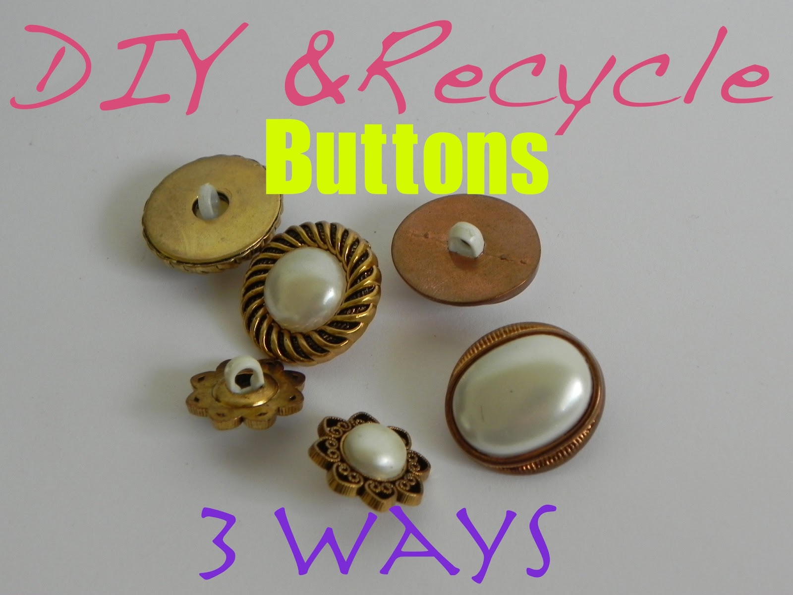 DIY Recycle Buttons in 3 Fabulous Ways thefabzilla