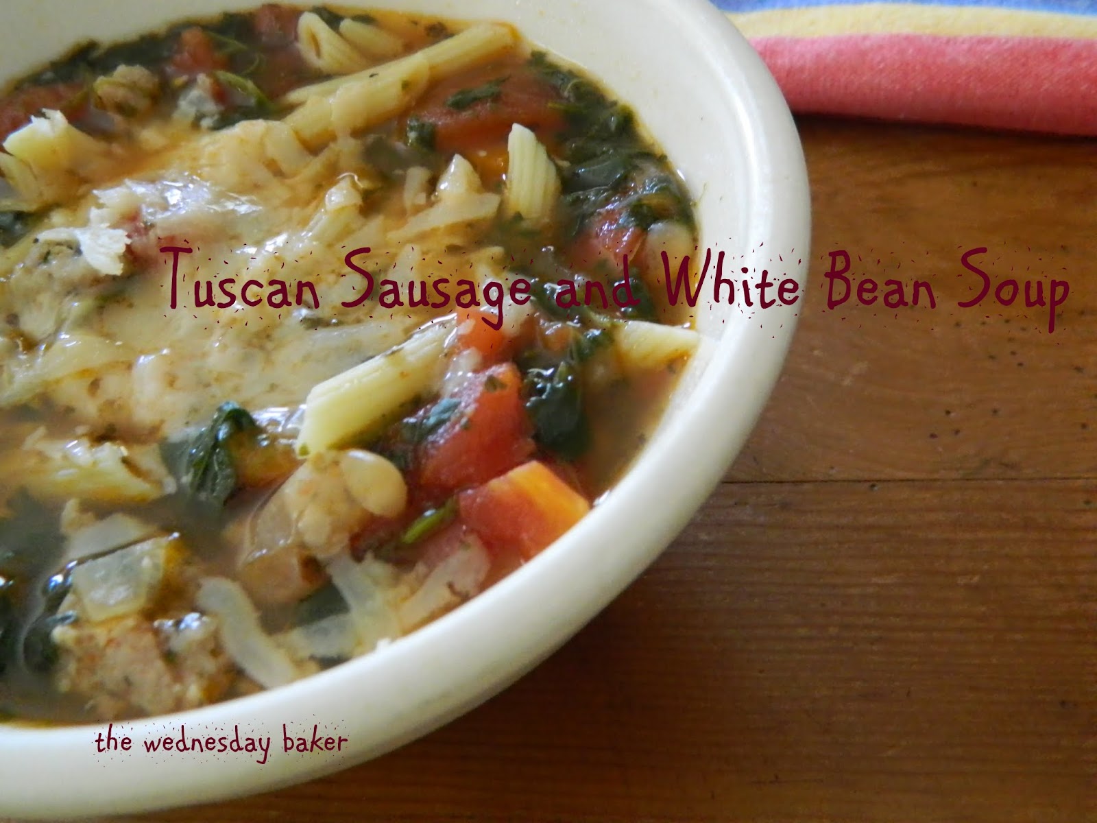 The Wednesday Baker: TUSCAN SAUSAGE AND WHITE BEAN SOUP