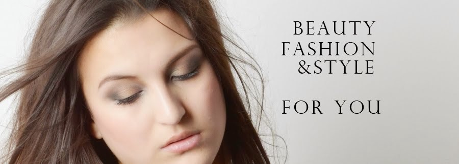 Beauty Fashion & Style for you