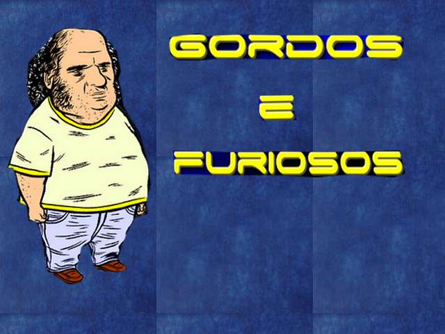 Gordos e Furiosos