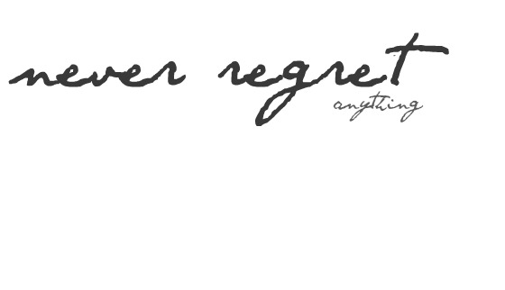 never regret