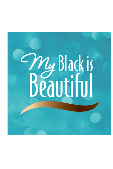 My Black Is Beautiful