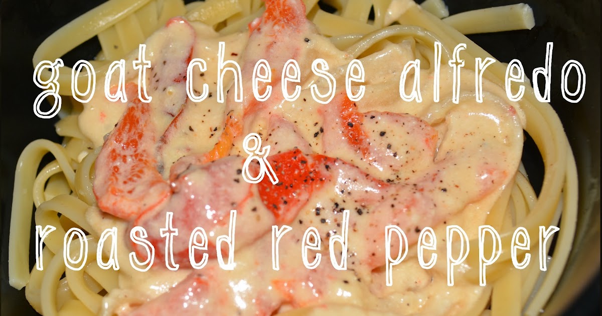 A Diamond Mind GOAT CHEESE ALFREDO WITH ROASTED PEPPER