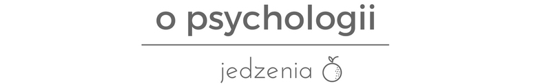 o  psychologii  jedzenia.