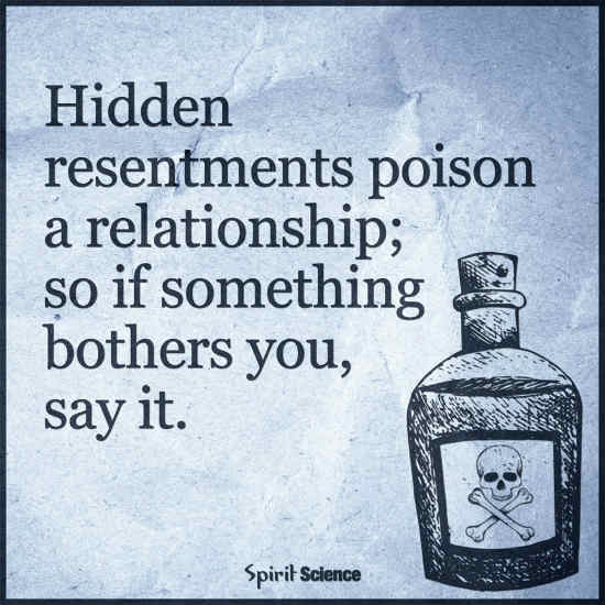 Hidden Resentments Poison Relationships So If Something Bothers
