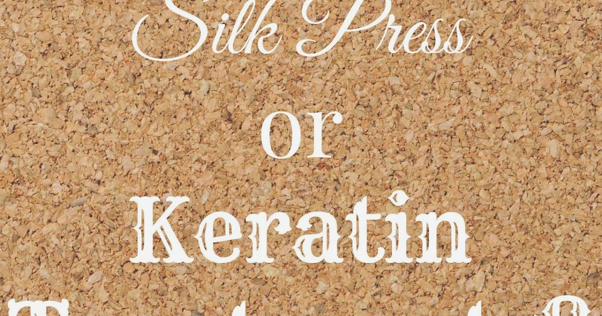 Which Is Better? Silk Press or Keratin Treatment? LaToya Jones