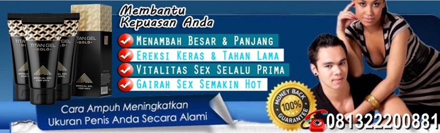 Jual Obat Pembesar Penis Titan Gel Gold Asli 081322200881