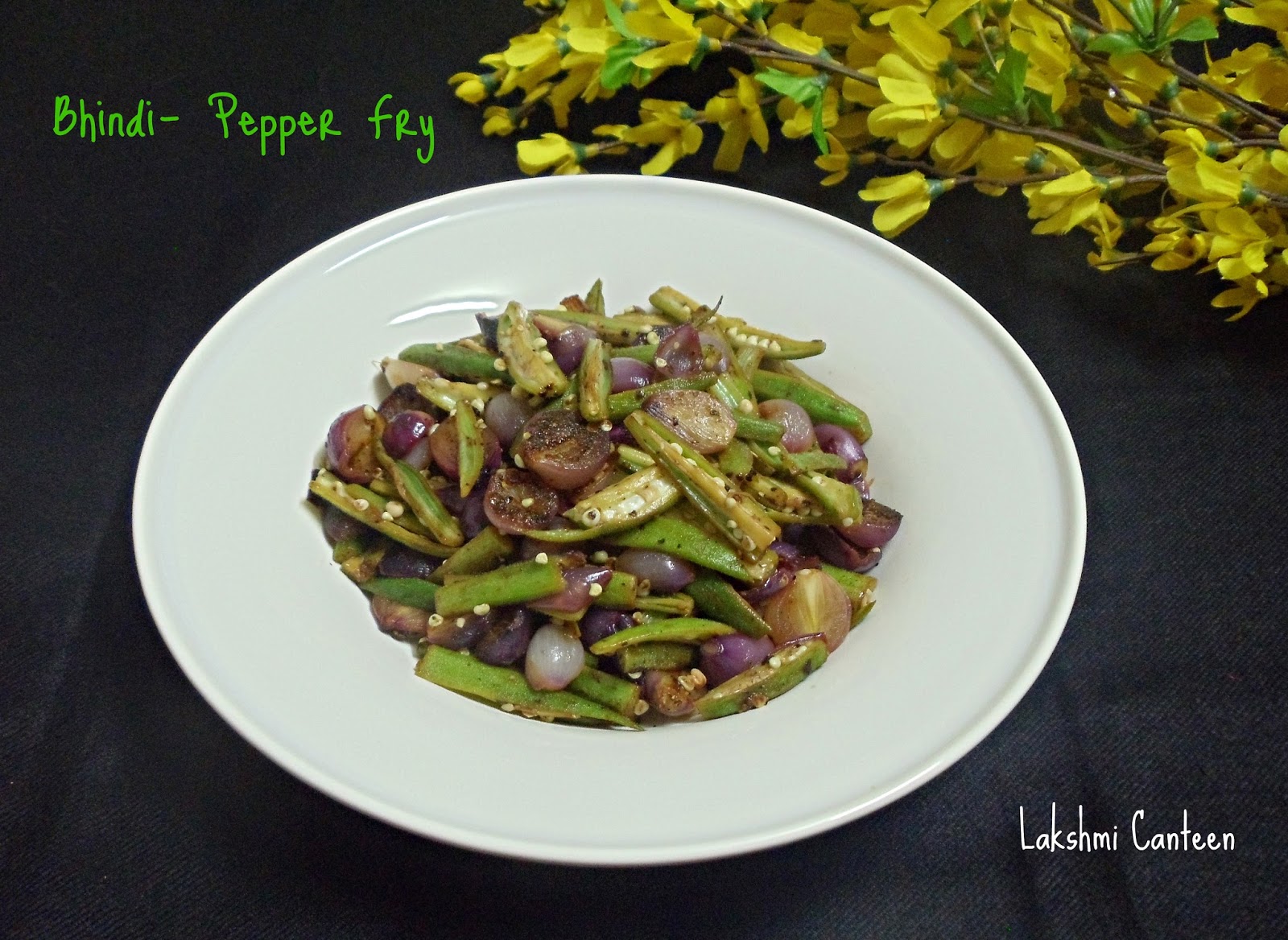 Lakshmi Canteen Bhindi Pepper Fry ( Okra Peppercorn Fry)