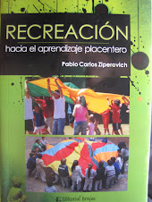 Nueva Edición! RECREACIÓN, Hacia el aprendizaje placentero- Pablo Ziperovich