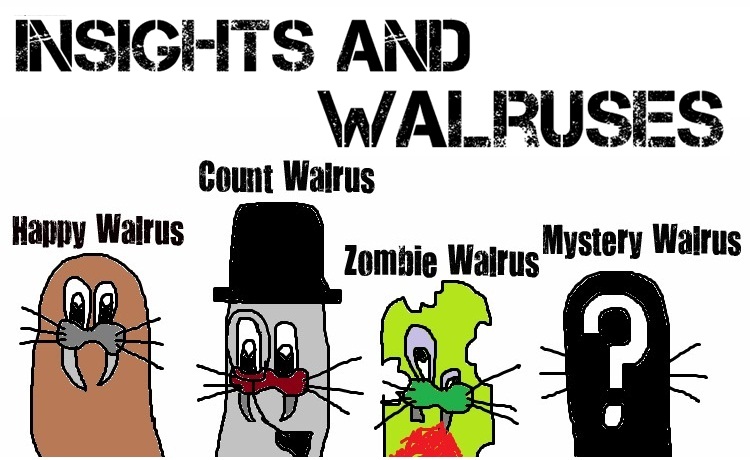 Insights and Walruses 