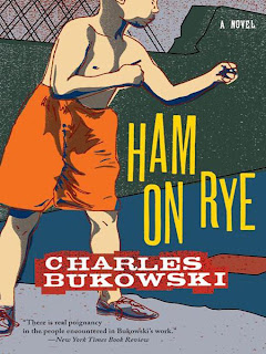 Book cover for Ham on Rye, a novel by Charles Bukowski, on Minimalist Reviews.
