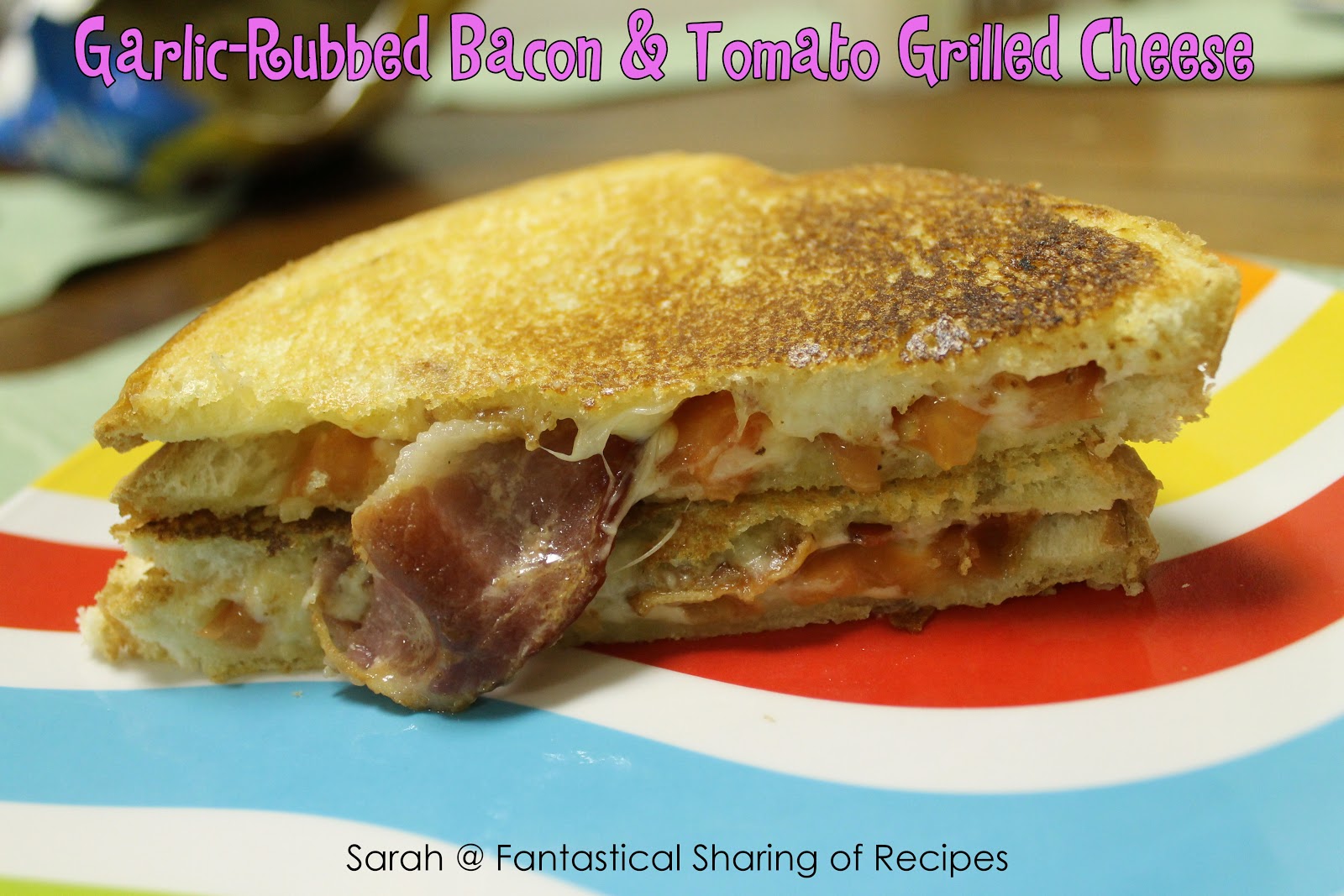 Fantastical Sharing of Recipes GarlicRubbed Bacon & Tomato Grilled