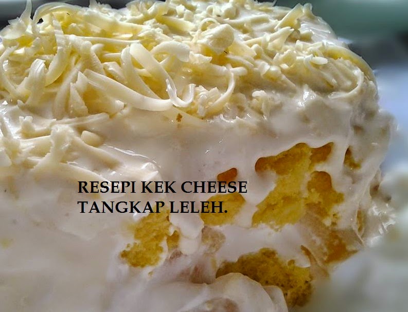 RESEPI RESEPI KEK CHEESE TANGKAP LELEH.