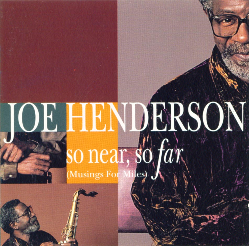 Joe Henderson - so near, so far [Musing for Miles)