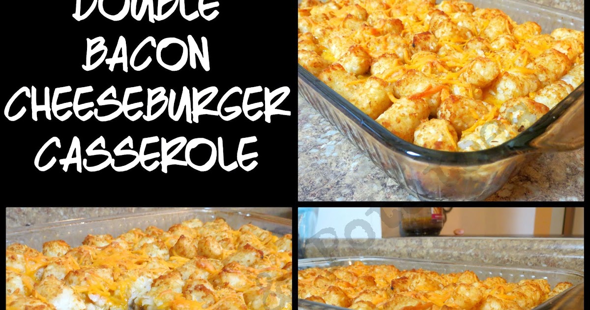 Meat & Potatoes, Recipes and More! Double Bacon Cheeseburger Casserole