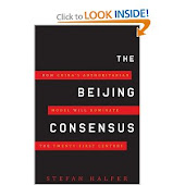 The Beijing Consensus: How China's Authoritarian Model Will Dominate the Twenty-First Century