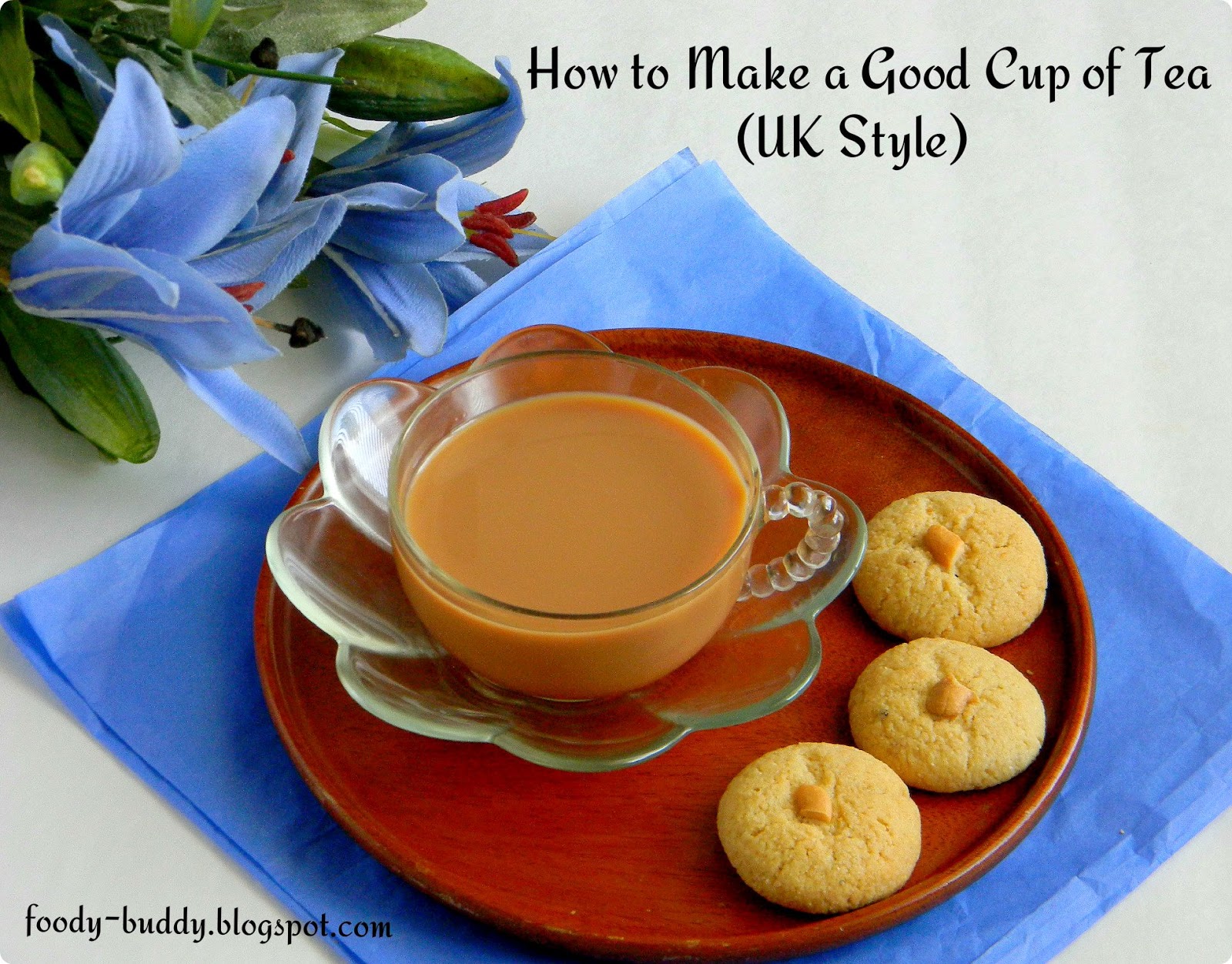 Foody Buddy An English Cup of Tea / How to make a Good Tea with video