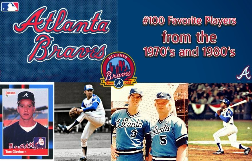 Atlanta Braves #100 Favorite Players from the 1970's