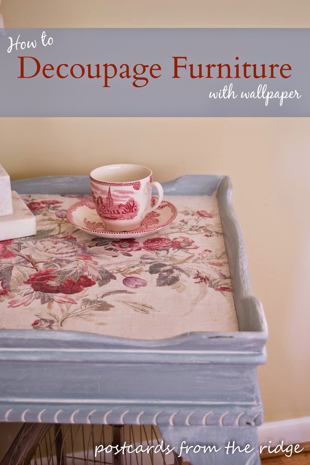 How to Decoupage Furniture Postcards from the Ridge