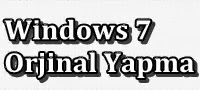 Windows 7 Orjinal Yapma