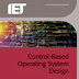 Control-Based Operating System Design (Iet Control Engineering)