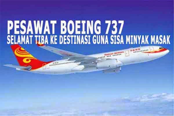 Pesawat Boeing 737 guna minyak masak terpakai selamat mendarat Berita Sabah negara China