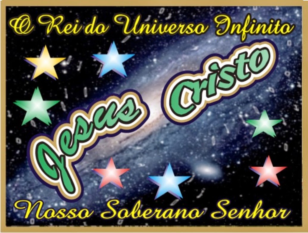 Jesus Cristo O Rei do Universo Infinito