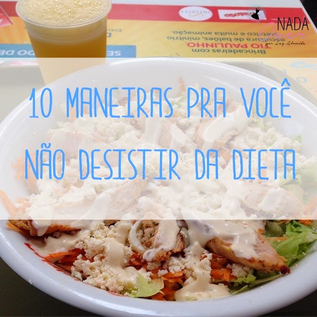 10 Dicas pra não desistir da dieta 1