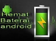Tips Menghemat Baterai Android