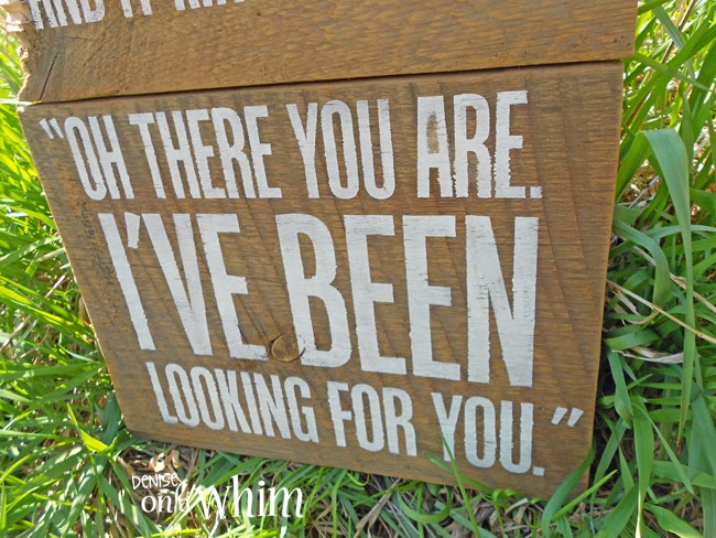 I've Been Looking for You Barnwood Sign | Denise on a Whim