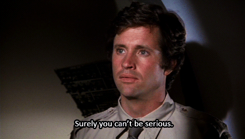 surely+you+can't+be+serious.gif