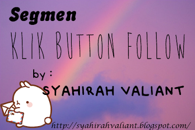 http://natrahmaslion.blogspot.com/2014/12/segmen-klik-button-follow-by-syahirah.html