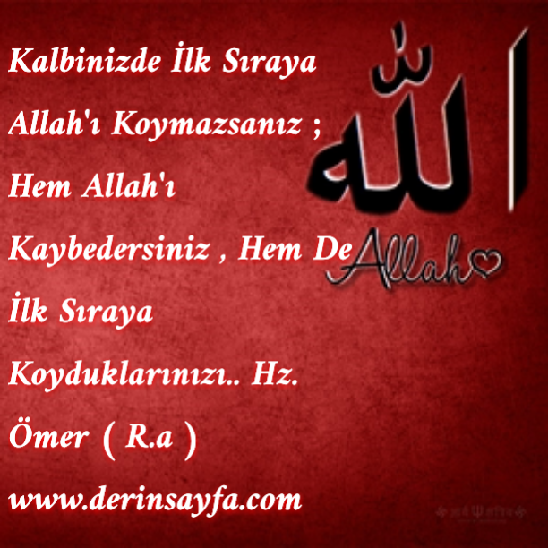 Kalbinizde Ilk Siraya Allah I Koymazsaniz Hem Allah I Kaybedersiniz Hem De Ilk Siraya Koyduklarinizi Hz Omer R A Guzel Sozler Dini Anlamli Sozler Ayrilik Ask Sevgi Sozleri Mesajlari