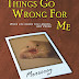 Things Go Wrong For Me - Free Kindle Non-Fiction