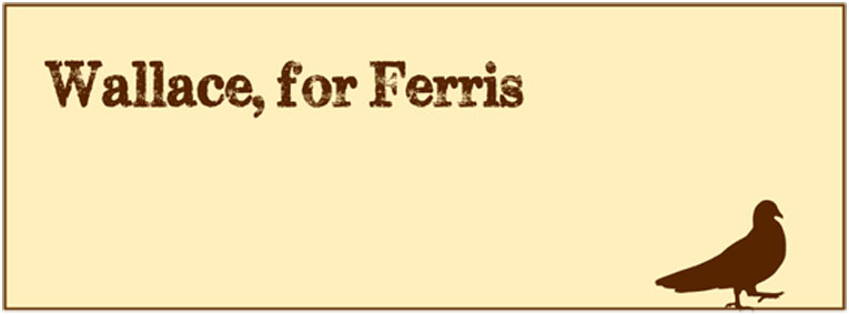 Wallace, for Ferris