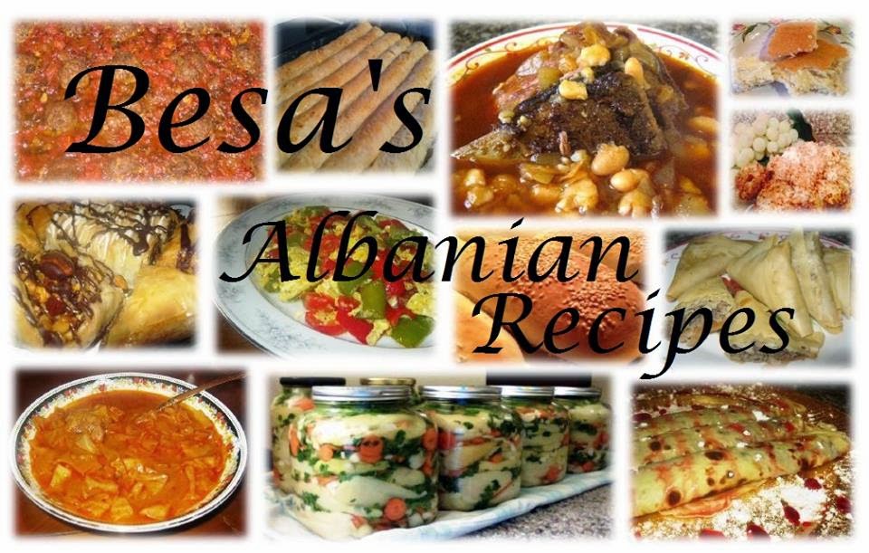 Besa's Albanian Recipes!