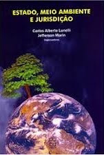 Estado, Meio Ambiente e Jurisdição; de Carlos Alberto Lunelli e Jeferson Dytz Marin.