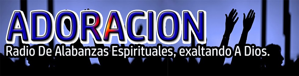Radio  Adoracion Espiritual - Canciones de adoracion y alabanzas cristianas