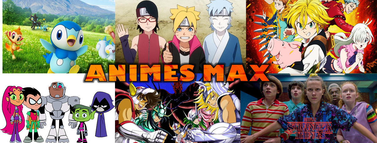 ANIMES MAX: Tudo em um só lugar!