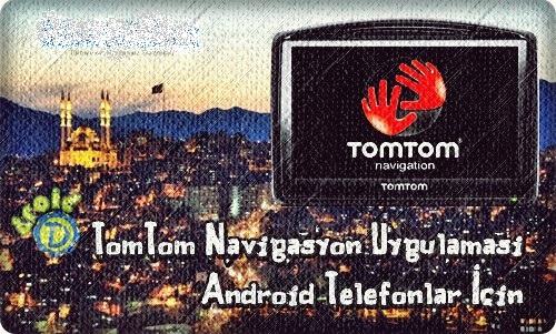 TomTom Turkey v1.1.1 Android TomTom Turkey v1.1.1 Apk