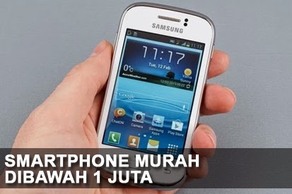 5 Smartphone Android Tangguh 2014 Harga Murah Dibawah 1 Juta Smartphone Murah Dibawah 1 Juta