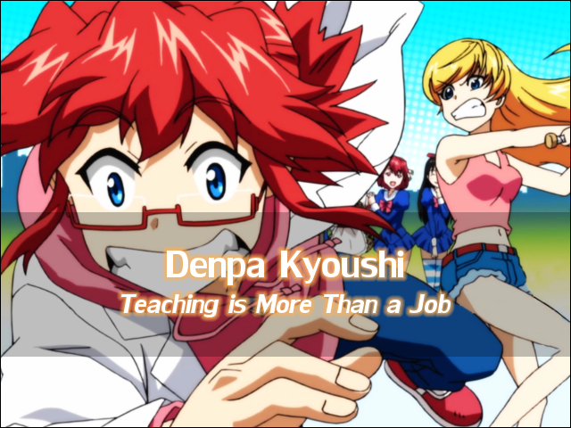 Denpa Kyoushi Anime