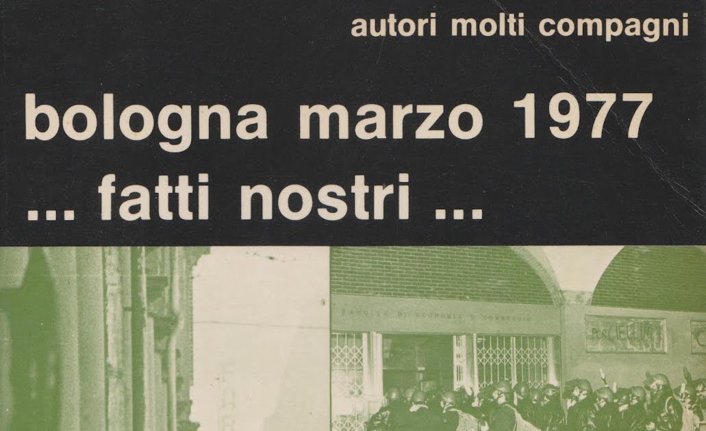 ARCHIVIO CARTA STAMPATA: BOLOGNA MARZO 1977 ... FATTI NOSTRI ...