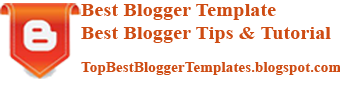 Top Best Blogger Templates - Tips And Tutorial