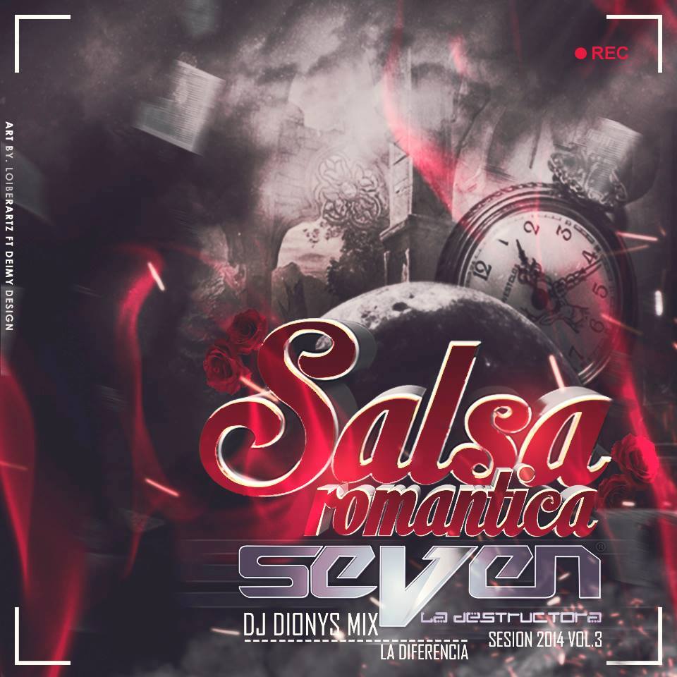 SALSA ROMANTICA VOL 3 2014 SEVEN LA DESTRUCTORA DJ DIONYS MIX Produccionescumanaofficial