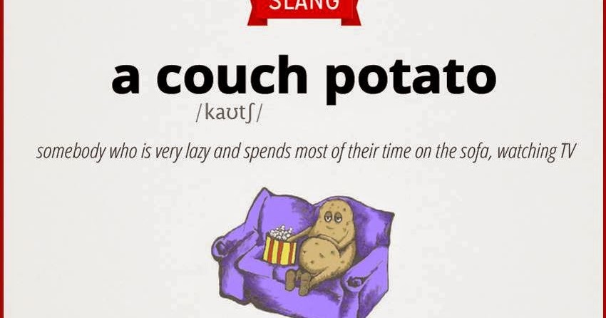 English Is Funtastic Meaning Of The Slang A Couch Potato