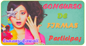 Concurso de Firmas by:Lunany-kawaii