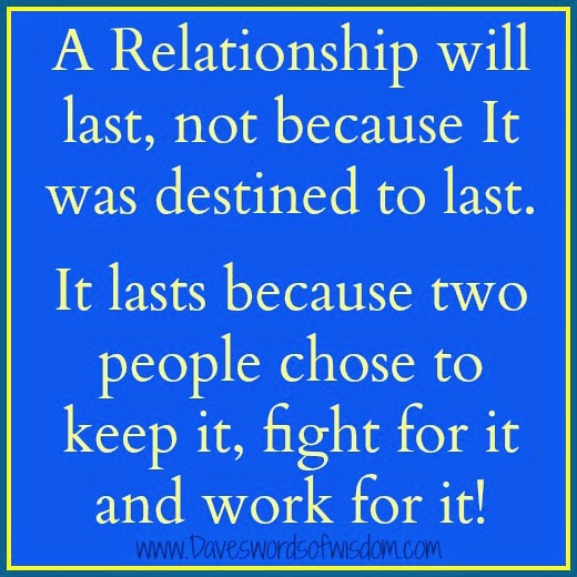 Daveswordsofwisdom.com: Why relationships last.